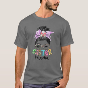 Mamma Bunny Momlife Messy Bun Sunglasses Påsk Day T Shirt