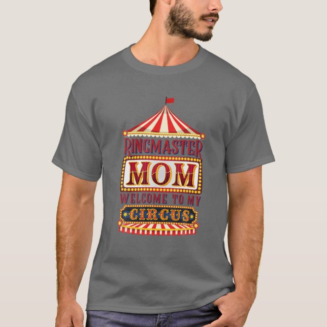 Mamma Circus Ringmaster Välkommen till mina cirkus T Shirt (Framsida)
