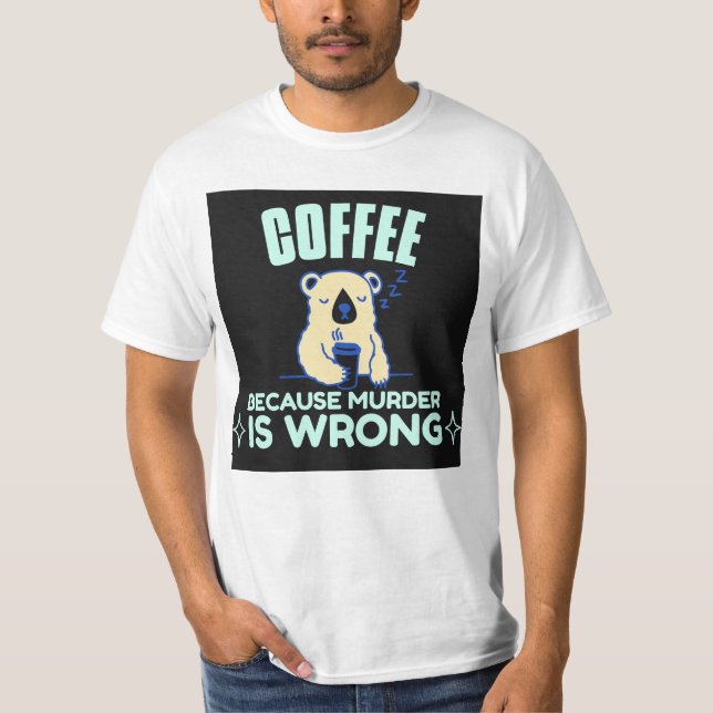 MAMMA COFFEE EFTERSOM MURDER ÄR FEL BAR T-Shirt (Framsida)