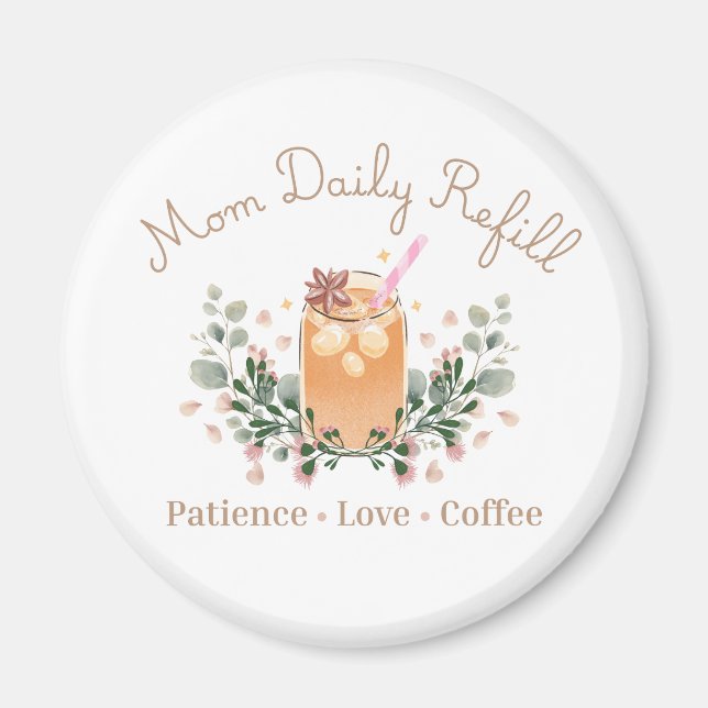 Mamma Daglig Påfyllning Kaffe Älskare Design Magnet (Framsidan)