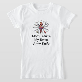 Mamma Day Gift: Mamma, du är min schweiziska armé T Shirt