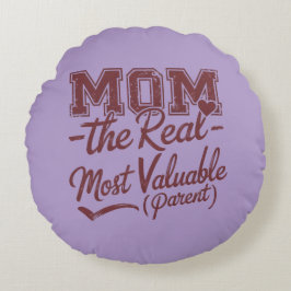 Mamma - den verkliga MVP (mest värdefull överordna Rund Kudde