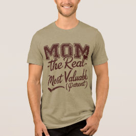 Mamma - den verkliga MVP (mest värdefull överordna T Shirt