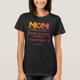 mamma det lim som håller ihop familjen t shirt