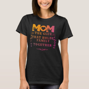 mamma det lim som håller ihop familjen t shirt