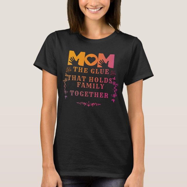 mamma det lim som håller ihop familjen t shirt (Framsida)