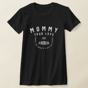 Mamma, Ditt Kärlek gör världen bättre - Mor T Shirt