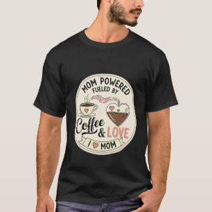Mamma Driven Drivs Av Kaffe Och Kärlek Hjärta T Shirt