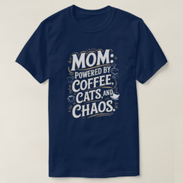 Mamma: Drivs av kaffe, katter och kaos T-Shirt