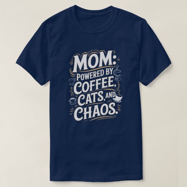 Mamma: Drivs av kaffe, katter och kaos T-Shirt (Design framsida)