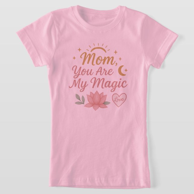 Mamma, du är min magiska T-Shirt (Laydown)