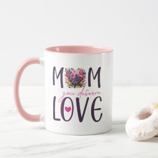 Mamma du förtjänar Kärlek Mugg