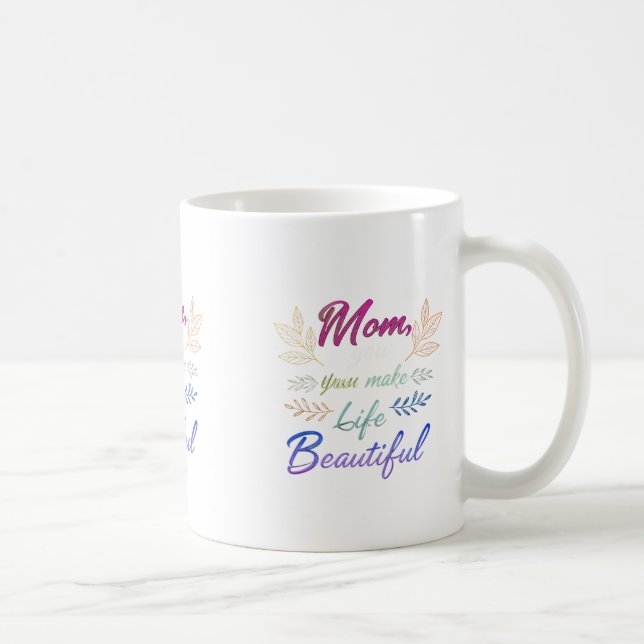 Mamma, du gör livet vackert" - Klassiskt 11 oz Mug Kaffemugg (Höger)