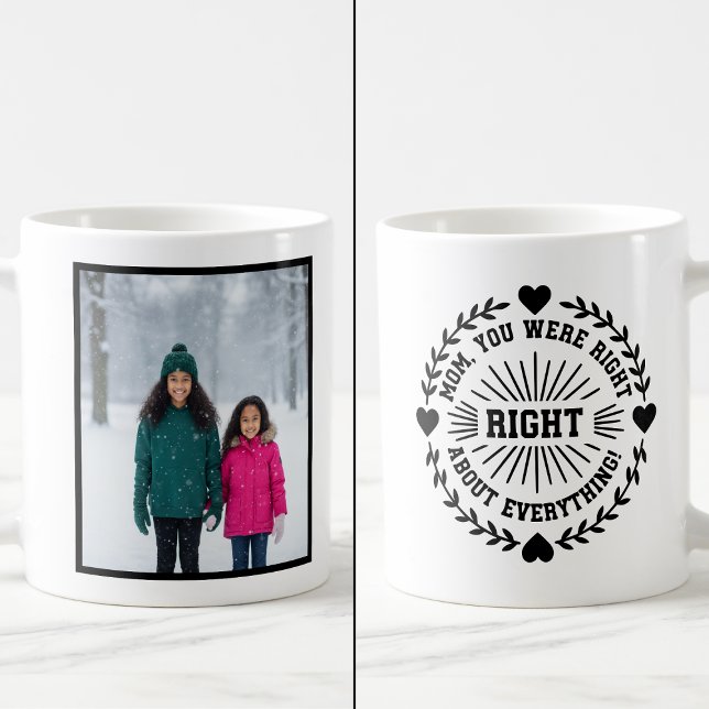 Mamma, du hade rätt Roligt 1-foto-minne Kaffemugg (Skapare uppladdad)