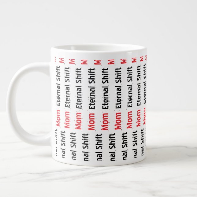 Mamma Evig Shift Sarcastic Mors Dag Jätte  Jumbo Mugg (Vänster)