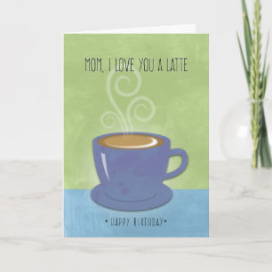 Mamma födelsedag, jag Kärlek er en latte, kaffe Ko Kort
