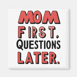 Mamma först. Frågor senare Magnet