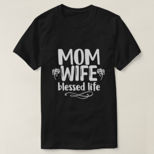 Mamma, fru, välsignat liv t shirt