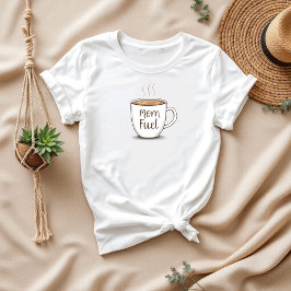 Mamma Fuel | Cute & Funny Coffee Älskare Mamma T Shirt