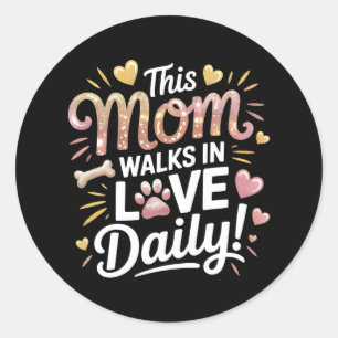 Mamma går i Kärlek Daily - Pet Mamma Life Runt Klistermärke