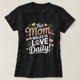 Mamma går i Kärlek Daily - Pet Mamma Life T Shirt