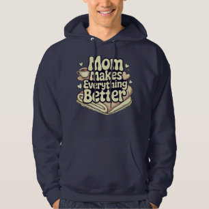 Mamma Gör Allt Bättre Mysig Typografi Hoodie