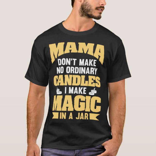 Mamma gör inga vanliga ljus jag gör magiska inmatn t shirt (Framsida)