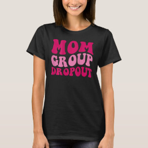 Mamma Group Dropout Funny Mamma som säger Groovy W T Shirt