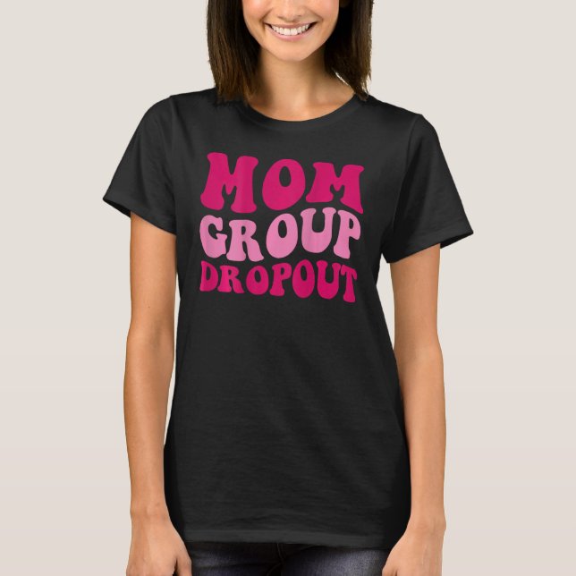 Mamma Group Dropout Funny Mamma som säger Groovy W T Shirt (Framsida)