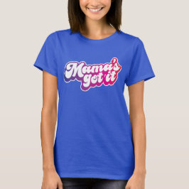 MAMMA HAR IT T SHIRT