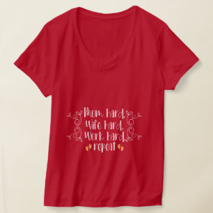 Mamma hårt, fru hårt, arbeta hårt, repetera  t shirt