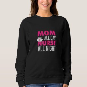 Mamma hela dagen Sjuksköterska hela natten T Shirt