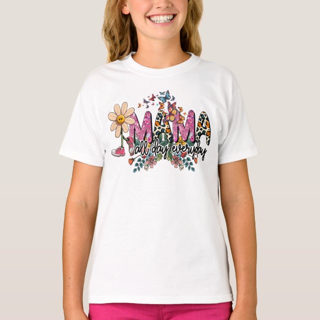 Mamma hela dagen varje Mors dag T Shirt (Framsida)