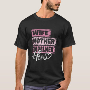 Mamma hjälte mor Embalmer T Shirt