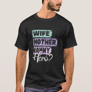 Mamma hjälte mor Nanny T Shirt
