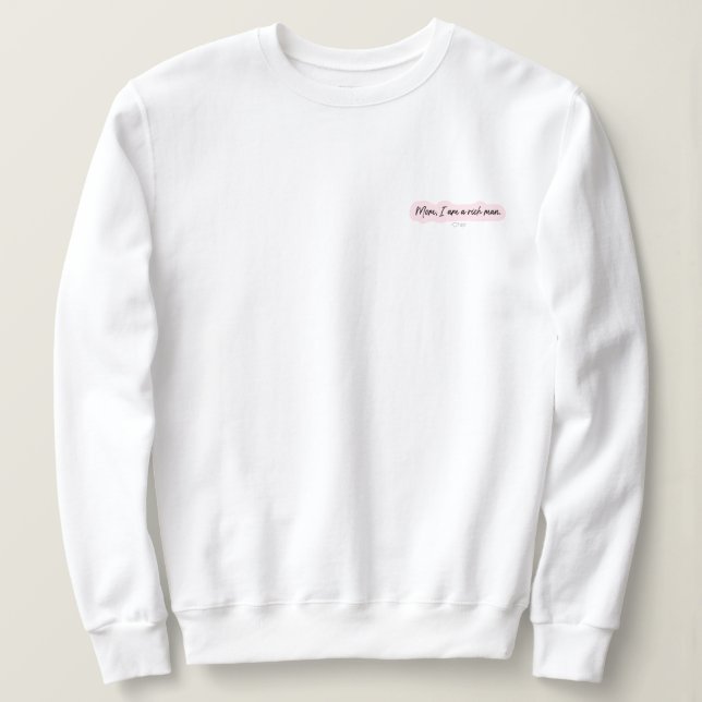 mamma I är en rik man från frocket Sweatshirt T Shirt (Design framsida)