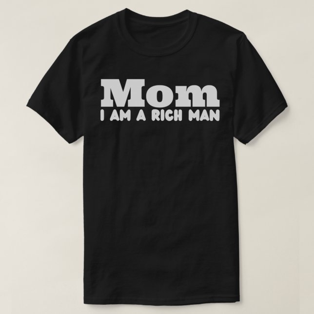 Mamma I är en Rik man T Shirt (Design framsida)