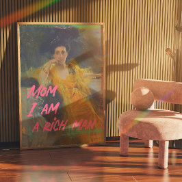 Mamma I är en Rik man - Wall Art Poster - Cher Quo