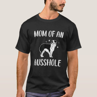 Mamma i Ausshole, Australian shepherd, Aussie Mo T Shirt