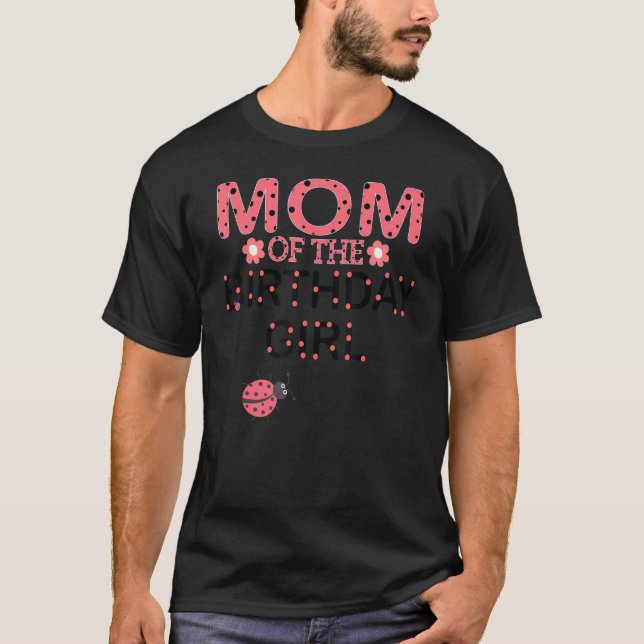 Mamma i Birthday Girl Family Matching Ladybug P T Shirt (Framsida)