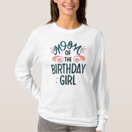 Mamma i Birthday Girl T Shirt