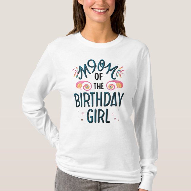 Mamma i Birthday Girl T Shirt (Framsida)