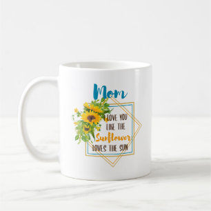 Mamma I Kärlek tycker du om solrosblomman Kärleken Kaffemugg