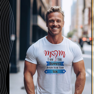 Mamma, jag är den lyckligaste personen som är din t shirt