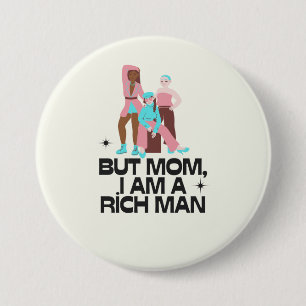 "Mamma, jag är en rik man" feminist Knapp