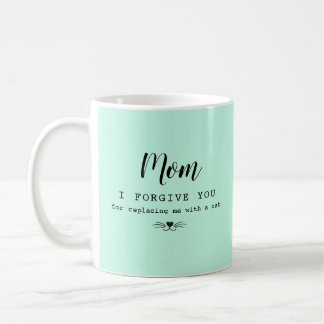 "Mamma, jag förlåter dig", lustiga kattälskare Kaffemugg