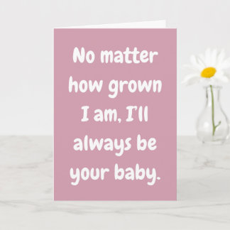 Mamma jag kommer alltid att vara din baby kärleksk kort