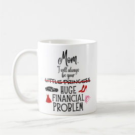 Mamma, jag kommer alltid att vara din stora ekonom kaffemugg
