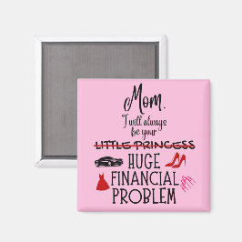 Mamma, jag kommer alltid att vara din stora ekonom magnet
