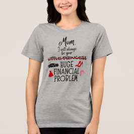 Mamma, jag kommer alltid att vara din stora ekonom t shirt